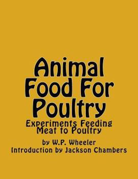 Paperback Animal Food For Poultry: Experiments Feeding Meat to Poultry Book
