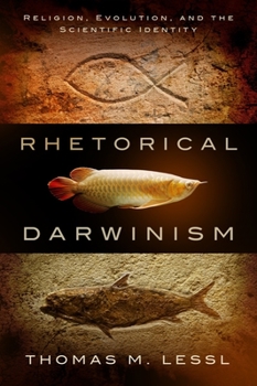 Paperback Rhetorical Darwinism: Religion, Evolution, and the Scientific Identity Book