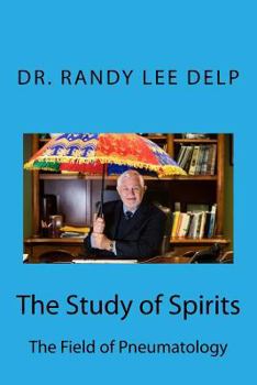 The Study of Spirits: The Field of Pneumatology