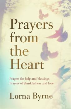 Hardcover Prayers from the Heart: Prayers for help and blessings, prayers of thankfulness and love Book