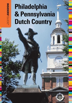 Paperback Insiders' Guide to Philadelphia & Pennsylvania Dutch Country Book