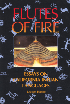 Paperback Flutes of Fire: Essays on California Indian Languages Book