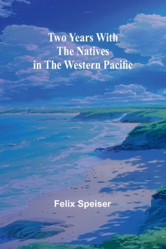 Paperback Two Years with the Natives in the Western Pacific Book