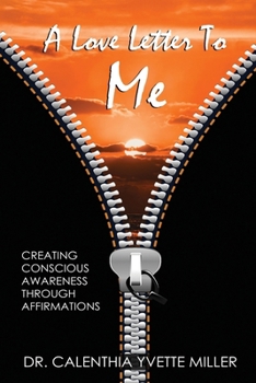 Paperback A Love Letter To Me: Creating Conscious Awareness Through Affirmations Book