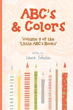 Paperback ABC's & Colors: Volume 3 of the Little ABC's Books Book