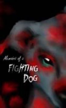 Paperback Memoirs Of A Fighting Dog Book