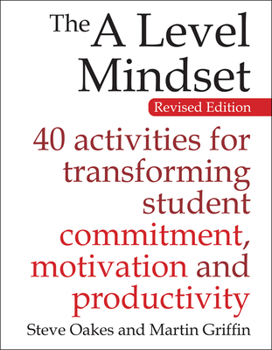 Paperback The a Level Mindset: 40 Activities for Transforming Student Commitment, Motivation and Productivity Book