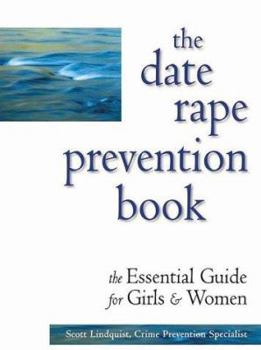 Paperback The Date Rape Prevention Book: The Essential Guide for Girls and Women Book