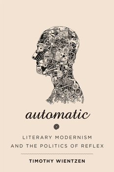 Paperback Automatic: Literary Modernism and the Politics of Reflex Book
