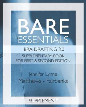 Paperback Bare Essentials: Bras 3.0 Drafting Supplement: Supplement for the First and Second Editions Book