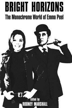 Paperback Bright Horizons: The Monochrome World of Emma Peel Book