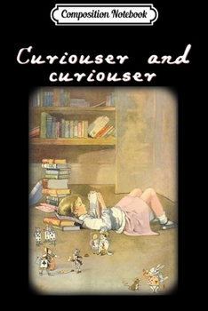 Paperback Composition Notebook: Alice in Wonderland Curiouser and curiouser Journal/Notebook Blank Lined Ruled 6x9 100 Pages Book
