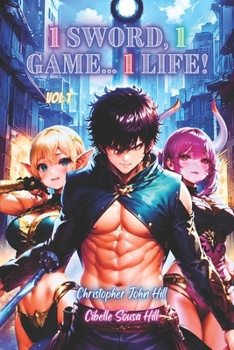 Paperback 1 Sword, 1 Game... 1 Life! Vol 1 Book