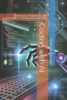 Paperback Coding with AI: Unlocking Productivity and Innovation in Software Development Book