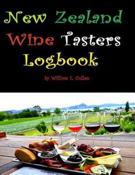 Paperback New Zealand Wine Tasters Logbook: For All Party Going New Zealand Wine Tasters Book