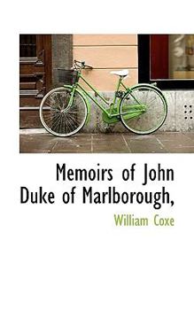 Memoirs of John Duke of Marlborough