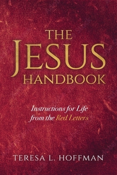 Paperback The Jesus Handbook: Instructions for Life from the Red Letters Book