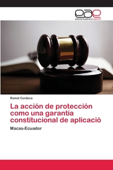 Paperback La acción de protección como una garantía constitucional de aplicació [Spanish] Book