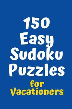 Paperback 150 Easy Sudoku Puzzles for Vacationers Book