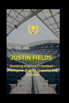 Paperback Justin Fields: Breaking Barriers in Football - Paving the Way for Diversity and Inclusion Book