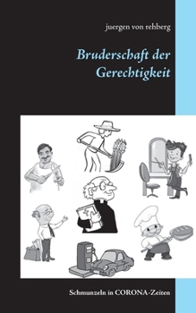 Paperback Bruderschaft der Gerechtigkeit: Schmunzeln in CORONA-Zeiten [German] Book