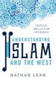 Hardcover Understanding Islam and the West: Critical Skills for Students Book