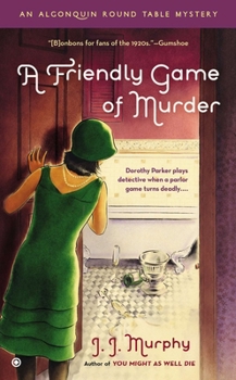 A Friendly Game of Murder - Book #3 of the Algonquin Round Table