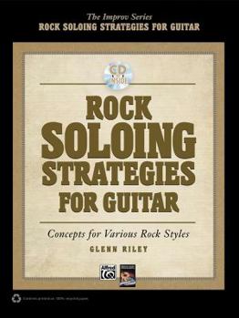 Paperback Rock Soloing Strategies for Guitar: Concepts for Various Rock Styles [With CD (Audio)] Book