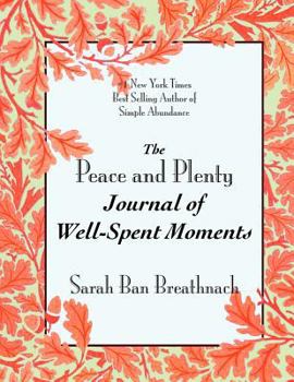 Paperback The Peace and Plenty Journal of Well-Spent Moments Book