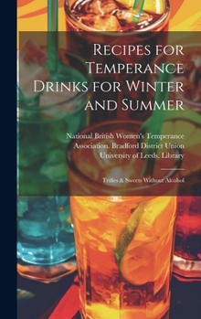 Hardcover Recipes for Temperance Drinks for Winter and Summer: Trifles & Sweets Without Alcohol Book