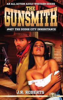 Paperback The Gunsmith 407: The Dodge City Inheritance Book