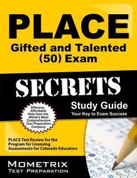 Paperback PLACE Gifted and Talented (50) Exam Secrets Study Guide: PLACE Test Review for the Program for Licensing Assessments for Colorado Educators Book