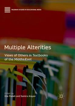 Paperback Multiple Alterities: Views of Others in Textbooks of the Middle East Book