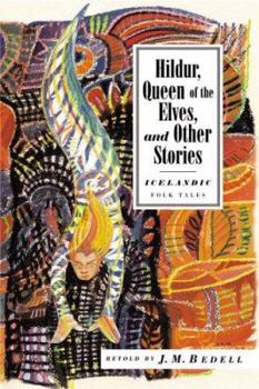 Paperback Hildur, Queen of the Elves and Other Stories: Icelandic Folktales Book