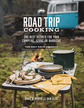 Paperback Road Trip Cooking: The Best Recipes for Your Campfire, Stove or Barbecue Book