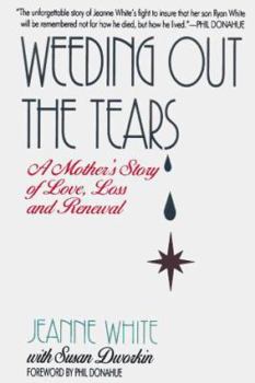 Hardcover Weeding Out the Tears: A Mother's Story of Love, Loss and Renewal Book