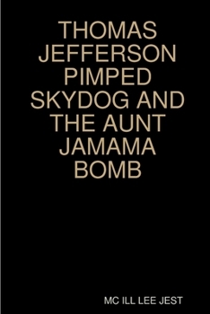 Paperback Thomas Jefferson Pimped Skydog and the Aunt Jamama Bomb Book