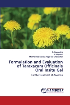 Paperback Formulation and Evaluation of Taraxacum Officinale Oral Insitu Gel Book
