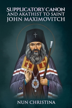 Paperback Supplicatory Canon and Akathist to Saint John Maximovitch Book