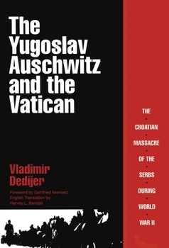Hardcover The Yugoslav Auschwitz and the Vatican Book