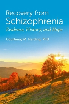 Hardcover Recovery from Schizophrenia: Evidence, History, and Hope Book