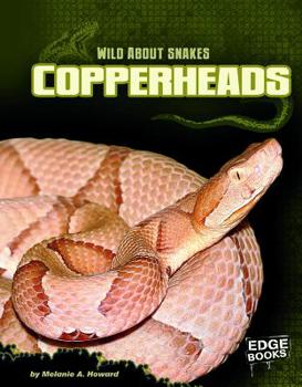 Unknown Binding Copperheads (Wild About Snakes) Book