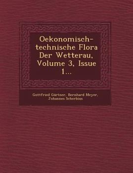 Paperback Oekonomisch-Technische Flora Der Wetterau, Volume 3, Issue 1... [German] Book