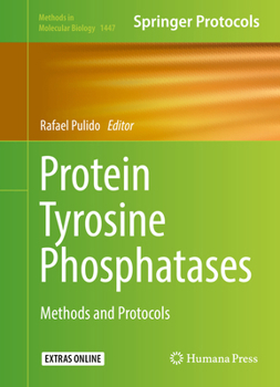 Protein Tyrosine Phosphatases: Methods and Protocols - Book #1447 of the Methods in Molecular Biology