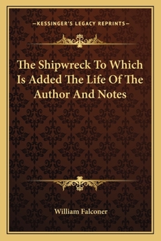 Paperback The Shipwreck To Which Is Added The Life Of The Author And Notes Book