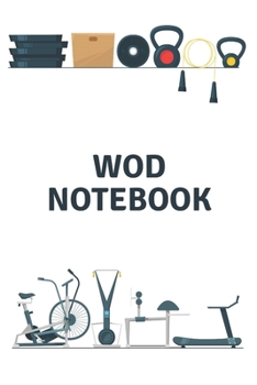 Paperback WOD Notebook: Track your daily crossfit wod, crossfit workouts, crossfit training 120 Pages Book