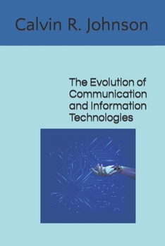 Paperback The Evolution of Communication and Information Technologies Book