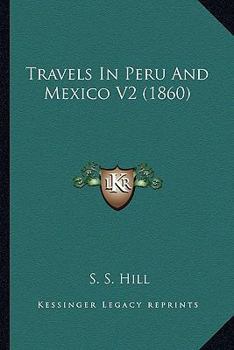 Paperback Travels In Peru And Mexico V2 (1860) Book