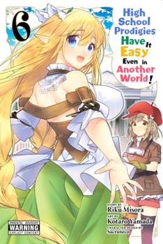 Paperback High School Prodigies Have It Easy Even in Another World!, Vol. 6 (Manga) Book