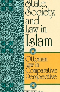 Paperback State, Society, and Law in Islam: Ottoman Law in Comparative Perspective Book